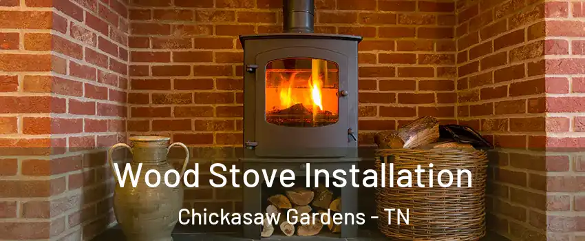 Wood Stove Installation Chickasaw Gardens - TN